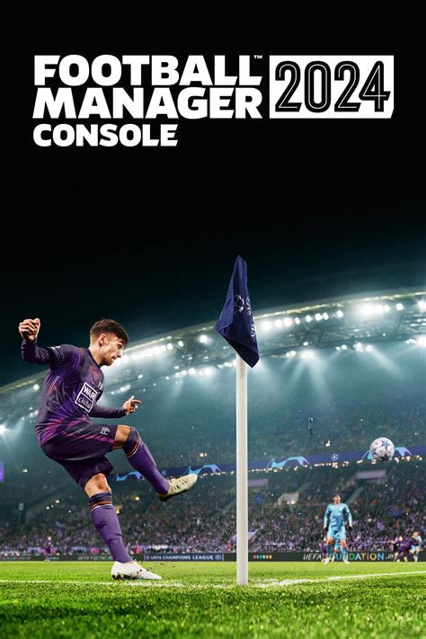 Football Manager 2024 Console .